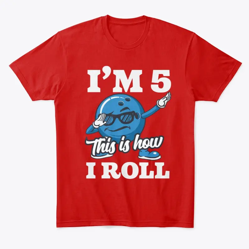 I'M 5 this is now I ROLL